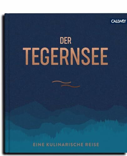 Der Tegernsee: Eine kulinarische Reise