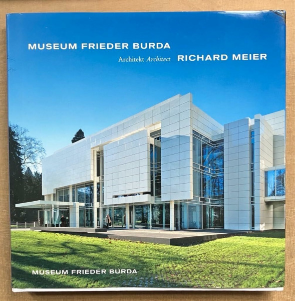 Museum Frieder Burda Architekt Architect Richard Meier: Hrsg.: Stiftung Frieder Burda. Dtsch.- Engl.