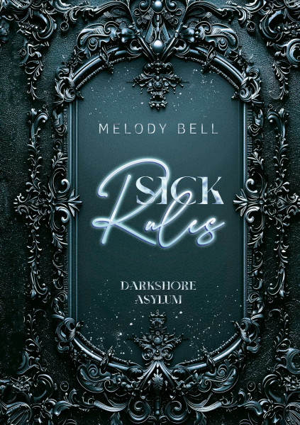 Sick Rules: Darkshore Asylum 3 (Dark Romance)