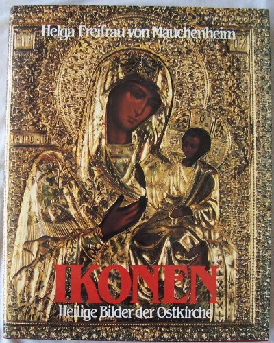 Ikonen, Heilige Bilder der Ostkirche, Vorwort: W.P. Theunissen, Mit Abb.,