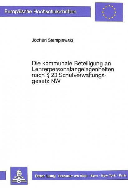 Die kommunale Beteiligung an Lehrerpersonalangelegenheiten nach § 23 Schulverwaltungsgesetz NW