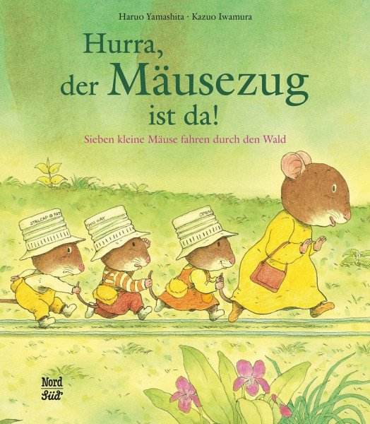 Hurra, der Mäusezug ist da!: Sieben kleine Mäuse fahren durch den Wald