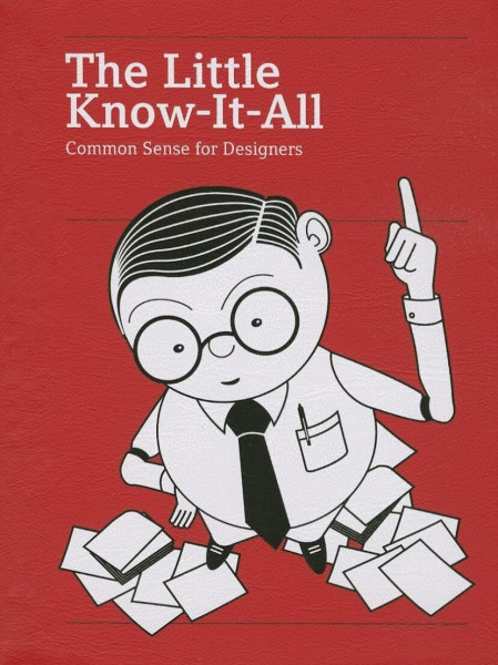 The Little Know-It-All, Expanded and revised edition 2015: Common Sense for Designers