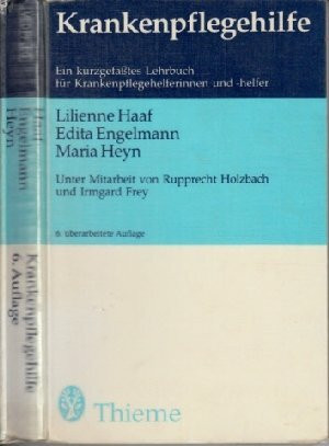 Krankenpflegehilfe - Ein kurzgefaßtes Lehrbuch für Krankenpflegehelferinnen und -helfer