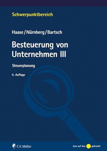 Besteuerung von Unternehmen III: Steuerplanung (Schwerpunktbereich)