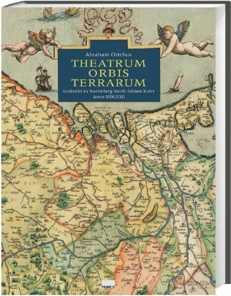 Theatrum Orbis Terrarum. Gedruckt zu Nuernberg durch Johann Koler Anno MDLXXII