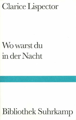 Wo warst du in der Nacht: Erzählungen (Bibliothek Suhrkamp)