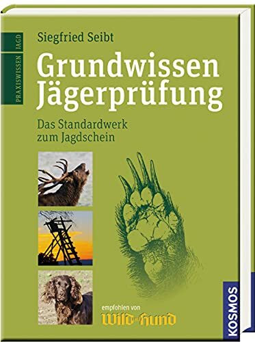 Grundwissen Jägerprüfung: Der Standardweg zum Jagdschein: Das Standardwerk zum Jagdschein