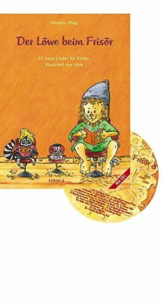 Der Löwe beim Frisör. Liederbuch und CD: Musikspiele für Kinder