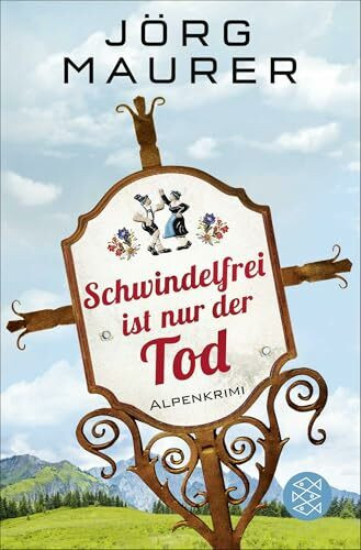 Schwindelfrei ist nur der Tod: Alpenkrimi (Kommissar Jennerwein ermittelt, Band 8)