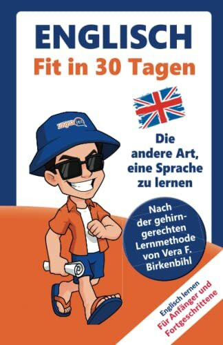 Englisch lernen - in 30 Tagen zum Basiswortschatz: Ohne Grammatik- und Vokabelpauken – nach der gehirn-gerechten Lernmethode von Vera F. Birkenbihl