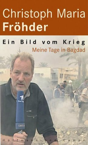 Ein Bild vom Krieg: Meine Tage in Bagdad