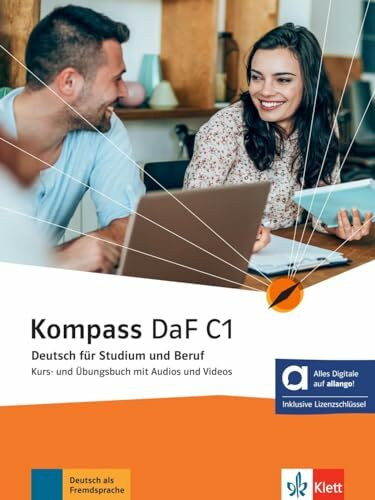 Kompass DaF C1 – Hybride Ausgabe allango: Deutsch für Studium und Beruf. Kurs- und Übungsbuch mit Audios und Videos inklusive Lizenzschlüssel allango ... (Kompass DaF: Deutsch für Studium und Beruf)
