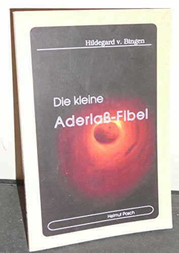 Hildegard von Bingen: Die kleine Aderlass-Fibel