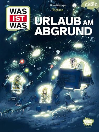 WAS IST WAS Comic - Tiefsee: Urlaub am Abgrund