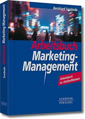 Arbeitsbuch Marketing-Management: Arbeitsbuch zu 'Kotler/Bliemel'.