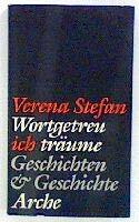 Wortgetreu ich träume: Geschichten & Geschichte Wortgetreu ich träume: Geschichten & Geschichte