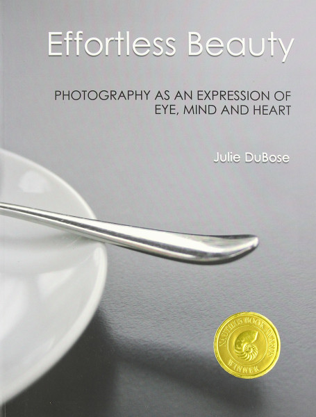 Effortless Beauty: Photography as an Expression of Eye, Mind and Heart