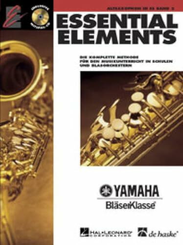 Essential Elements, für Altsaxophon in Es, m. Audio-CD-Band 2: Die komplette Methode für den Musikunterricht in Schulen und Blasorchestern. Mit CD zum Üben und Mitspielen