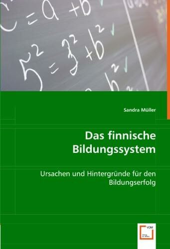 Das finnische Bildungssystem: Ursachen und Hintergründe für den Bildungserfolg