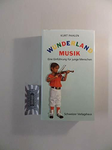 Wunderland der Musik (6813 950). Eine fröhliche Entdeckungsreise in die Welt der Musik