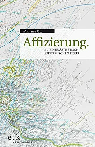 Affizierung: Zu einer ästhetisch-epistemischen Figur