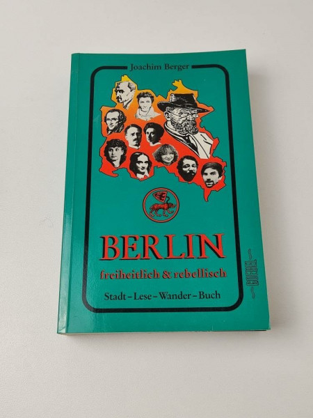 750 Jahre Berlin freiheitlich & rebellisch. Stadt-Lese-Wander-Buch