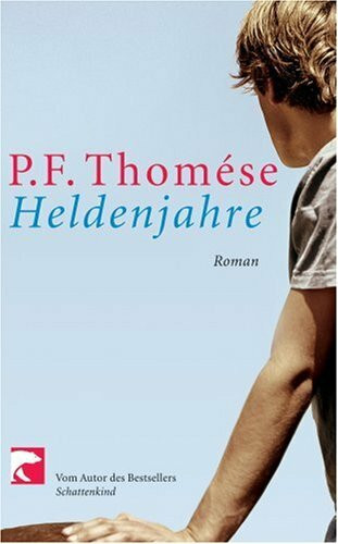 Heldenjahre: Roman