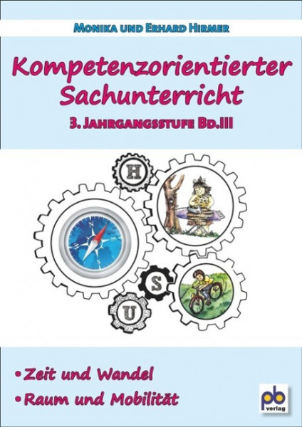 Kompetenzorientierter Sachunterricht 3. Jahrgangsstufe Bd.III