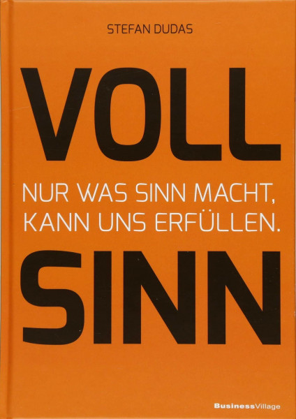 VOLL SINN: Nur was Sinn macht, kann uns erfüllen