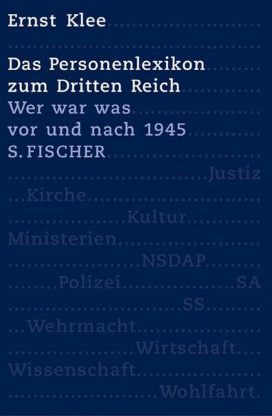 Das Personenlexikon zum Dritten Reich: Wer war was vor und nach 1945