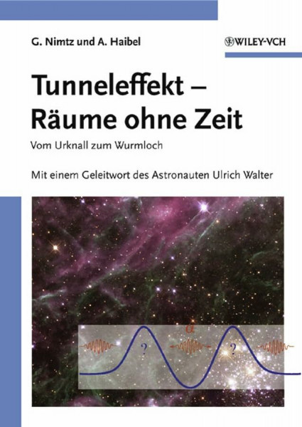 Tunneleffekt - Räume ohne Zeit: Vom Urknall zum Wurmloch. Mit einem Geleitwort des Astronauten Ulrich Walter (Vom Wasser)