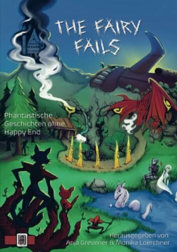 The Fairy Fails: Phantastische Geschichten ohne Happy End