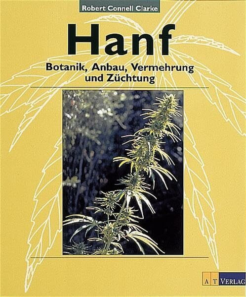 Hanf: Botanik, Anbau, Vermehrung, Züchtung (Natur - /Umwelt)