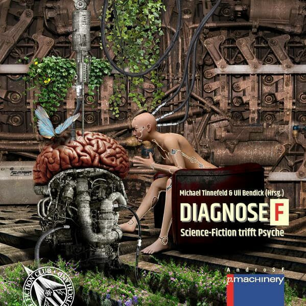 DIAGNOSE F: Science-Fiction trifft Psyche (AndroSF: Die SF-Reihe für den Science Fiction Club Deutschland e.V. (SFCD))