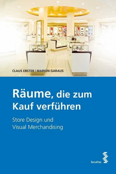 Räume die zum Kauf verführen Store Design und visual Merchandising