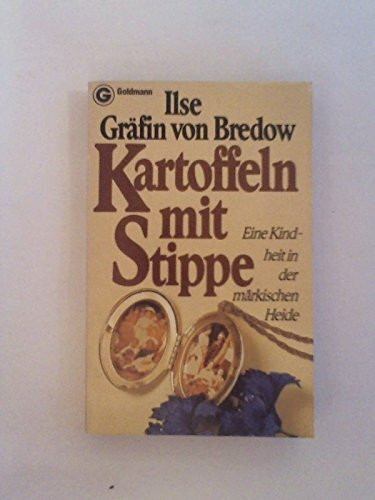 Kartoffeln mit Stippe. Eine Kindheit in der märkischen Heide.