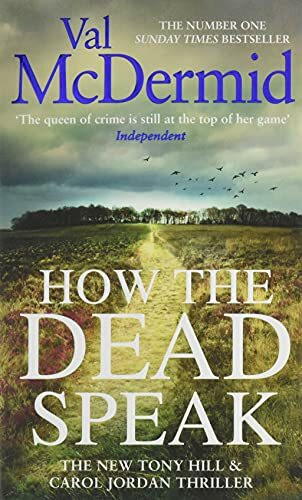 How the Dead Speak: Nominiert: Theakstons Old Peculier Crime Novel of the Year 2020 (Tony Hill and Carol Jordan)