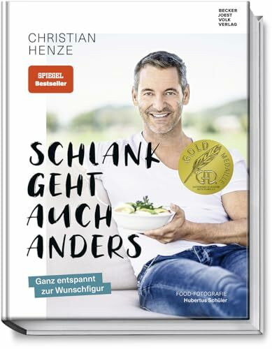 Schlank geht auch anders: Ganz entspannt zur Wunschfigur: Bestsellerautor Christian Henzes Geheimnis für Abnehmen mit Genuss, wenig Stress und dauerhaften Erfolg - Inkl. Erfahrungsberichten