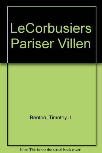 LeCorbusiers Pariser Villen: Aus den Jahren 1920 bis 1930