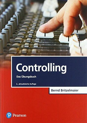 Controlling - Das Übungsbuch (Pearson Studium - Economic BWL)