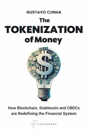 The Tokenization of Money: How Blockchain, Stablecoin and CBDCs are Redefining the Financial System