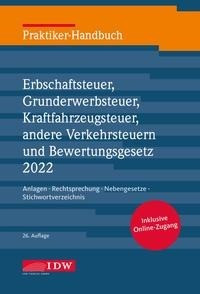 Praktiker-Handbuch Erbschaftsteuer, Grunderwerbsteuer, Kraftfahrzeugsteuer, Andere Verkehrsteuern 2022 Bewertungsgesetz