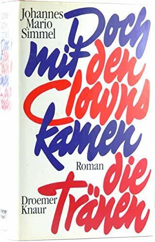 Doch mit den Clowns kamen die Tränen: Roman.