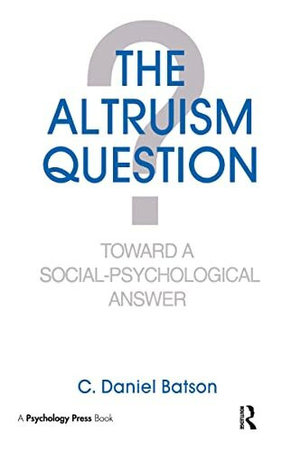 The Altruism Question: Toward A Social-psychological Answer