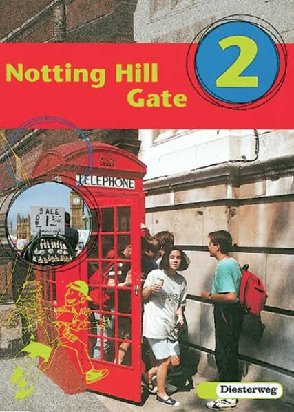Notting Hill Gate - Neubearbeitung. Lehrwerk für den Englischunterricht: Notting Hill Gate - Ausgabe 2000: Textbook 2