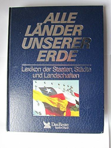 Alle Länder unserer Erde. Lexikon der Staaten, Städte und Landschaften