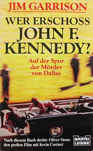Wer erschoss John F. Kennedy? (Allgemeine Reihe. Bastei Lübbe Taschenbücher)