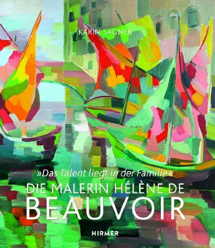 Die Malerin Hélène de Beauvoir: Das Talent liegt in der Familie