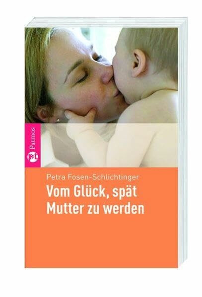 Vom Glück, spät Mutter zu werden